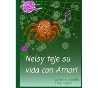 Nelsy teje su vida con amor: Una historia de amor y sabiduria