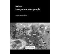 Nelvar - Le royaume sans peuple - Logan De Carvalho - Esse Que - broché - Théâtre