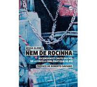 Nem de Rocinha Ascension et chute du caïd de la favela emblématique de Rio - Misha Glenny - Globe - broché - Etude