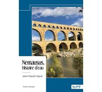 Nemausus, Histoire d'eau - Jean-Claude Vignal - Nombre 7 - broché - Roman