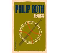 Nemesis: A Novel - A Literary Tragedy of Moral Crisis and Personal Disaster During the 1944 Polio Epidemic