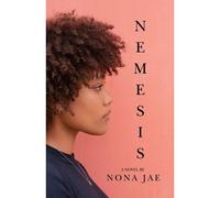 Nemesis-A Novel By Nona Jae