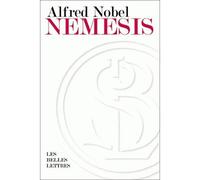 Némésis - Alfred Nobel - Belles Lettres - broché - Roman