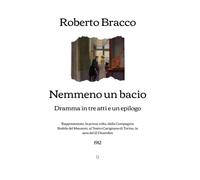 Nemmeno un bacio: Dramma in tre atti e un epilogo (1912) (Italian Edition)