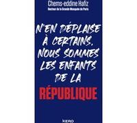 N'en déplaise à certains, nous sommes les enfants de la République Chemseddine Hafiz