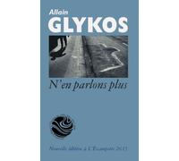 N'en parlons plus - Allain Glykos - Escampette - Poche - Roman