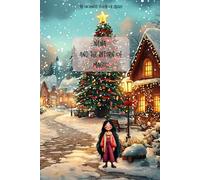 Nena and the return of magic: A heartwarming Christmas fairy tale for children aged 3 to 9, celebrating empathy, emotions, and friendship.