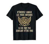 N'énervez Jamais les Vieux Motards ils ne Font pas Semblant T-Shirt