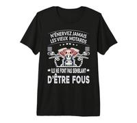 N'énervez Jamais Les Vieux Motards Ils ne Font Pas Semblant T-Shirt Haut de Gamme