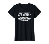 N'énervez Pas Les Personnes âgées : Plus on vieillit, Moins on VIT T-Shirt Graphique avec Valeur