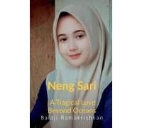 Neng Sari : A Tragical Love Beyond The Oceans Paperback Book By Balaji Ramakrishnan