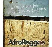 Afro Reggae - Nenhum Motivo Explica a Guerra