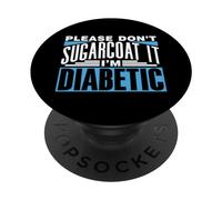 N'enjolivez Pas Les Choses Je suis Diabétique Type Diabète PopSockets PopGrip Adhésif