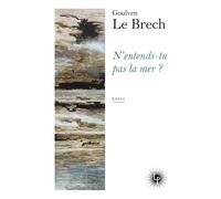 N'entends-tu pas la mer ? Essais sur les livres et les sensations - Goulven Le Brech - Les Perseides - broché - Essai