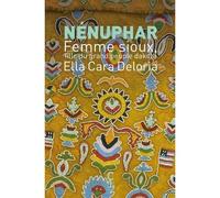 Nénuphar - Femme Sioux, Fille Du Grand Peuple Dakota