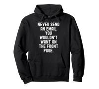 N'envoyez jamais Un e-Mail Que Vous ne voudriez Pas sur la première Page Sweat à Capuche