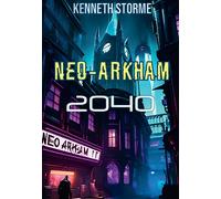 Neo arkham 2040 - Kenneth Storme - Bookelis - broché - Roman