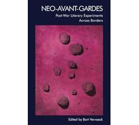 Neo-avant-gardes: Post-war Literary Experiments Across Borders