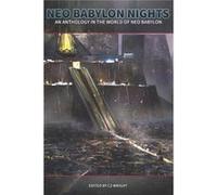 Neo Babylon Nights AN ANTHOLOGY IN THE WORLD OF NEO BABYLON - Amazon Digital Services LLC KDP - Amazon Digital Services LLC KDP - Livre en Anglais Amazon Digital Services LLC KDPAmazon Digital Service