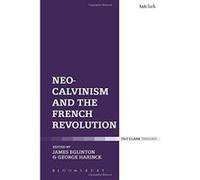 Neo-Calvinism and the French Revolution - [Version Originale] Inconnu (Auteur)
