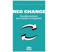 Neo Change - Nouvelles Pratiques Pour Changer Le Changement