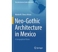 Neo-Gothic Architecture in Mexico: A Geographical Vision