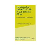 Neo-Liberalism And Aids Crisis In Sub-Saharan Africa