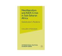 Neo-Liberalism And Aids Crisis In Sub-Saharan Africa