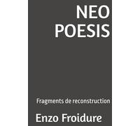 NEO POESIS: Fragments de reconstruction