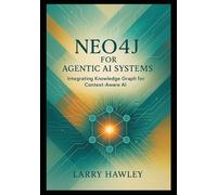 Neo4j for Agentic AI Systems: Integrating Knowledge Graph for Context-Aware AI