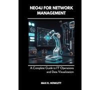 Neo4j for Network Management: A Complete Guide to IT Operations and Data Visualization