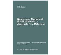 Neoclassical Theory And Empirical Models Of Aggregate Firm Behaviour