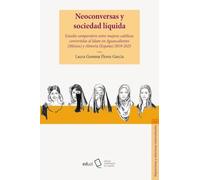 Neoconversas y sociedad líquida: Estudio comparativo entre mujeres católicas convertidas al islam en Aguascalientes (México) y Almería (España) 2019-2023