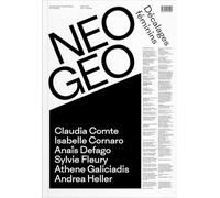 NEOGEO - Décalages féminins: Claudia Comte, Isabelle Cornaro, Anaïs Defago, Sylvie Fleury, Athene Galiciadis, Andrea Heller