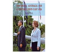 Neoliberal Australia And Us Imperialism In East Asia