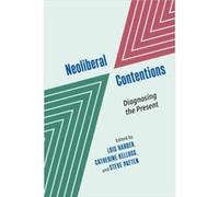 Neoliberal Contentions Neoliberal Contentions (Auteur)