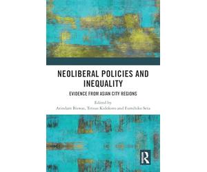 Neoliberal Policies and Inequality: Evidence from Asian City Regions