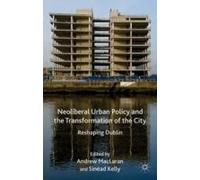 Neoliberal Urban Policy And The Transformation Of The City