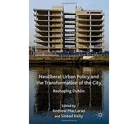 Neoliberal Urban Policy And The Transformation Of The City