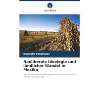 Neoliberale Ideologie und ländlicher Wandel in Mexiko