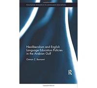 Neoliberalism And English Language Education Policies In The Arabian Gulf