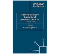 Neoliberalism And Institutional Reform In East Asia