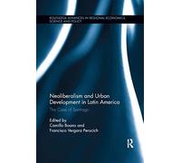Neoliberalism And Urban Development In Latin America