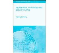 Neoliberalism, Civil Society and Security in Africa Padraig Risteard Carmody (Auteur)