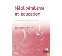 Néolibéralisme et éducation Eclairages de diverses disciplines - Sacha Varin - Academia Eds - broché - Etude