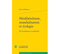 Néolibéralisme, Mondialisation Et Écologie - De La Politique En Modernité