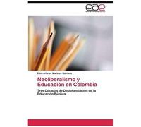 Neoliberalismo Y Educación En Colombia