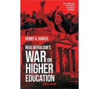 Neoliberalisms War on Higher Education by Henry A. Giroux Henry A. Giroux (Auteur)