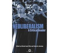 Neoliberalsim: A Critical Reader