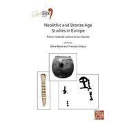 Neolithic And Bronze Age Studies In Europe: From Material Culture To Territories